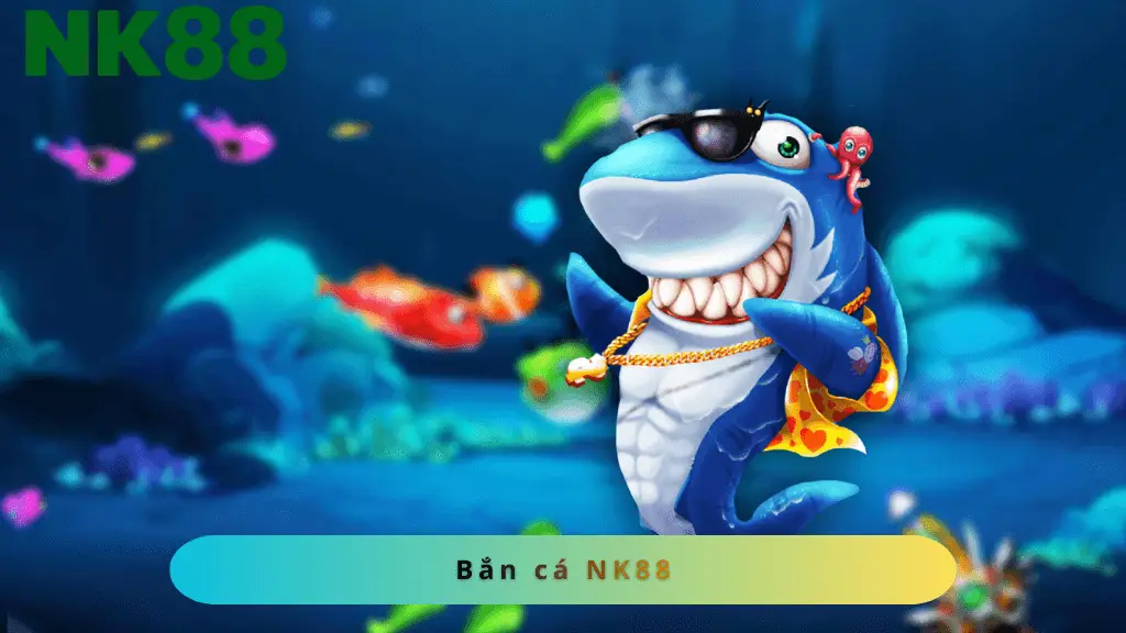 Sảnh bắn cá NK88, đa dạng và phong phú