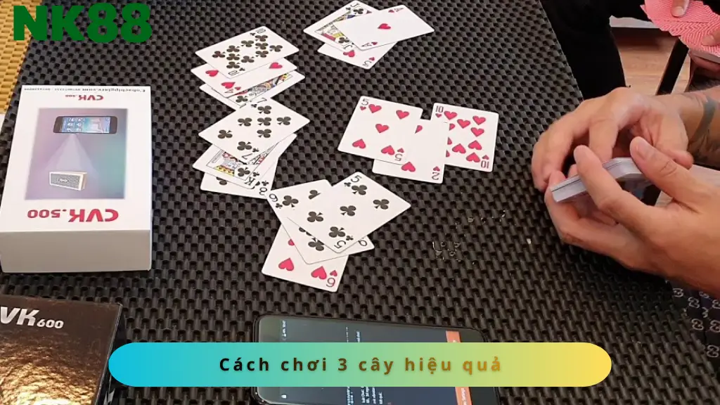 NK88 chia sẻ những cách chơi hiệu quả cho bài 3 cây