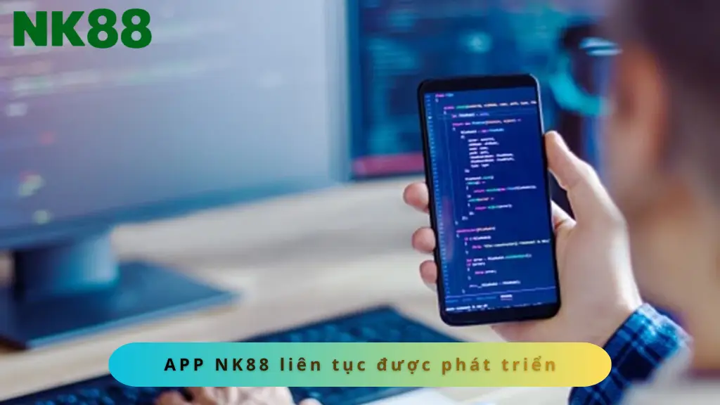 App NK88 liên tục được cập nhật, nâng cấp