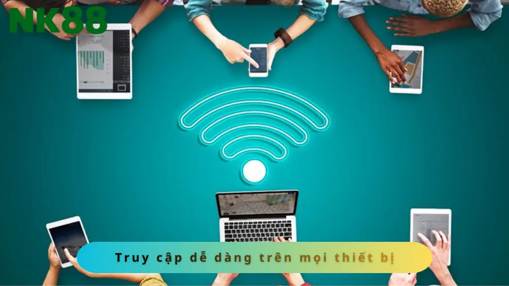 Chỉ cần kết nối internet tham gia NK88 trên mọi thiết bị